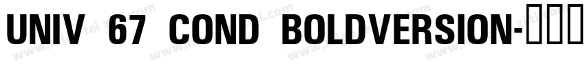 Univ 67 Cond BoldVersion字体转换